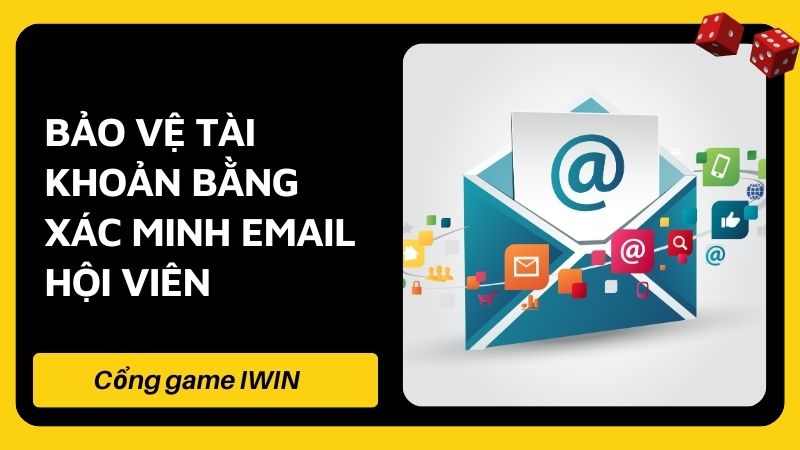 Bảo vệ tài khoản bằng xác minh email hội viên