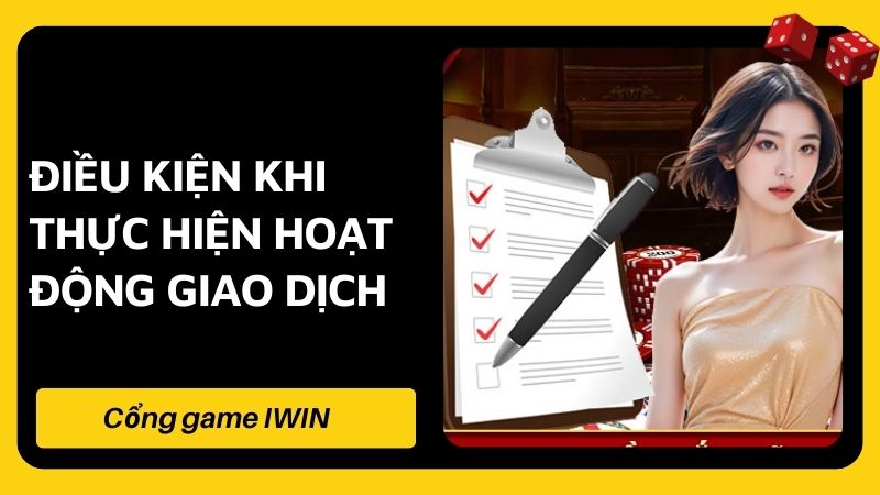 Điều kiện khi thực hiện hoạt động giao dịch